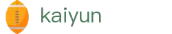 开云·体育（官网）KAIYUN SPORTS